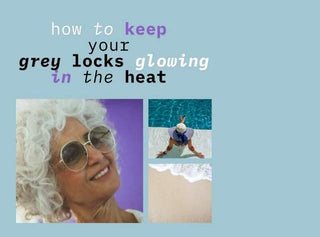 How to Keep Your Grey Hair Healthy and Bright in the Summer Heat